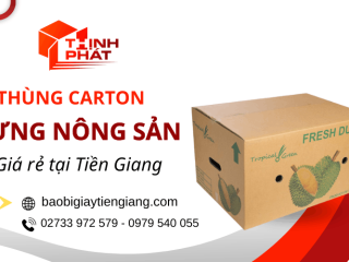 Cung cấp thùng carton đựng nông sản chất lượng, giá tốt tại Tiền Giang
